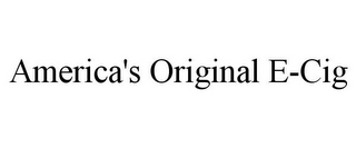 AMERICA'S ORIGINAL E-CIG