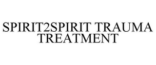 SPIRIT2SPIRIT TRAUMA TREATMENT