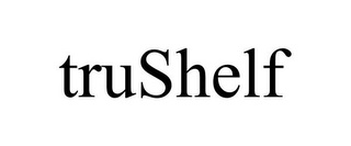 TRUSHELF