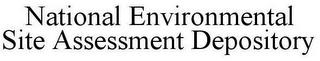 NATIONAL ENVIRONMENTAL SITE ASSESSMENT DEPOSITORY