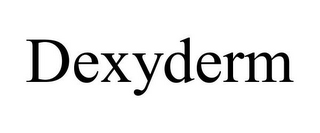 DEXYDERM