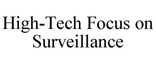 HIGH-TECH FOCUS ON SURVEILLANCE