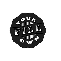 FILL YOUR OWN