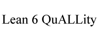 LEAN 6 QUALLITY