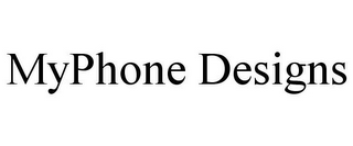 MYPHONE DESIGNS