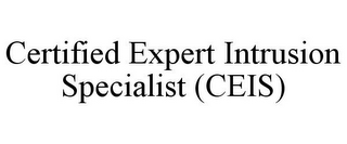 CERTIFIED EXPERT INTRUSION SPECIALIST (CEIS)