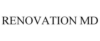 RENOVATION MD