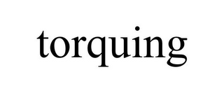 TORQUING