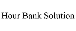 HOUR BANK SOLUTION