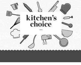 KITCHEN'S CHOICE