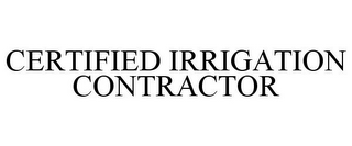 CERTIFIED IRRIGATION CONTRACTOR