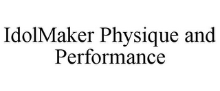 IDOLMAKER PHYSIQUE AND PERFORMANCE