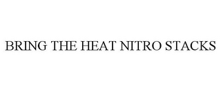 BRING THE HEAT NITRO STACKS