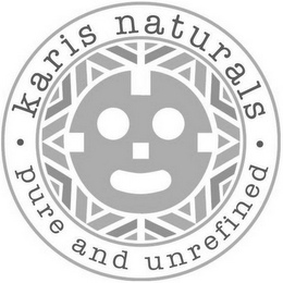 KARIS NATURALS · PURE AND UNREFINED ·