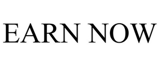 EARN NOW