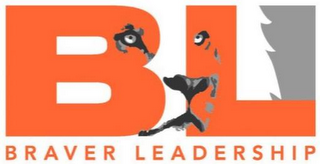 BL BRAVER LEADERSHIP