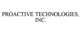 PROACTIVE TECHNOLOGIES, INC.