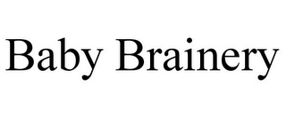 BABY BRAINERY