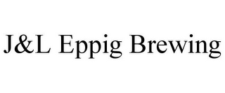 J&L EPPIG BREWING