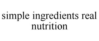 SIMPLE INGREDIENTS REAL NUTRITION