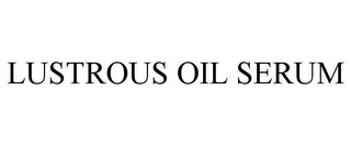 LUSTROUS OIL SERUM