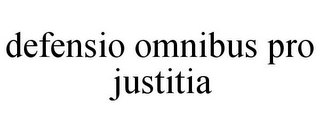 DEFENSIO OMNIBUS PRO JUSTITIA