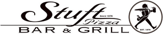 STUFT PIZZA BAR & GRILL SINCE 1976 EST. 1976