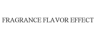 FRAGRANCE FLAVOR EFFECT