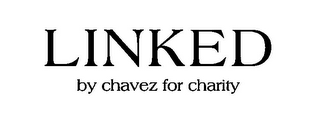 LINKED BY CHAVEZ FOR CHARITY