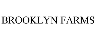 BROOKLYN FARMS