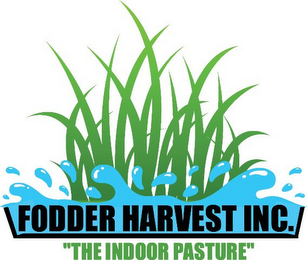 FODDER HARVEST INC. "THE INDOOR PASTURE"