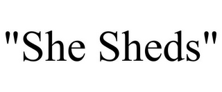 "SHE SHEDS"