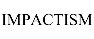 IMPACTISM