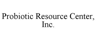 PROBIOTIC RESOURCE CENTER, INC.