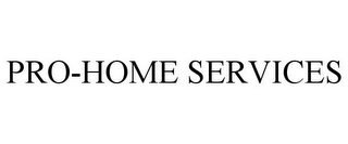 PRO-HOME SERVICES