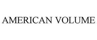 AMERICAN VOLUME