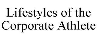 LIFESTYLES OF THE CORPORATE ATHLETE