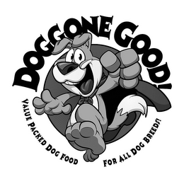 DOGGONE GOOD! VALUE PACKED DOG FOOD FOR ALL DOG BREEDS!