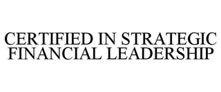 CERTIFIED IN STRATEGIC FINANCIAL LEADERSHIP