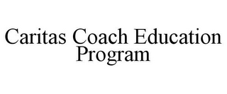 CARITAS COACH EDUCATION PROGRAM