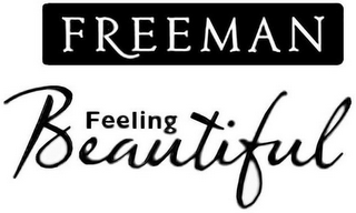 FREEMAN FEELING BEAUTIFUL
