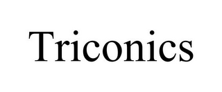 TRICONICS