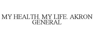 MY HEALTH. MY LIFE. AKRON GENERAL