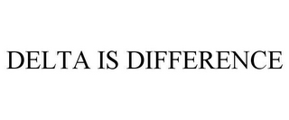 DELTA IS DIFFERENCE