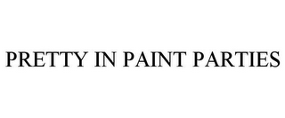 PRETTY IN PAINT PARTIES