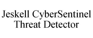 JESKELL CYBERSENTINEL THREAT DETECTOR