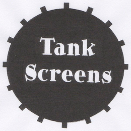 TANK SCREENS