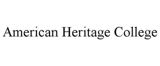 AMERICAN HERITAGE COLLEGE