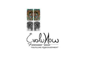 EVOLV NOW ENTERTAINMENT NOVELIST "FULFILLING YOUR ENJOYMENT"