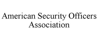 AMERICAN SECURITY OFFICERS ASSOCIATION
